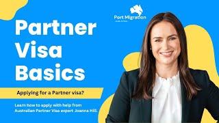 Partner Visa Basics Webinar -  Learn how to apply with MARA Agent Joanna Hill