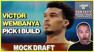 NBA Fantasy Basketball Mock Draft Pick 1 - Building With Victor Wembanyama