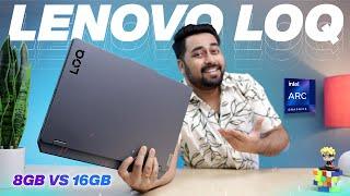 Lenovo LOQ Gaming 2024  8GB Vs 16GB RAM  Intel ARC 530M GPU  Lenovo LOQ Real Performance Test 