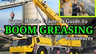 Lubricating Your Grove Mobile Crane: A Guide to Boom Greasing Procedures