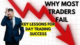 Why Most Traders Fail: Key Lessons for Day Trading Success #daytrading