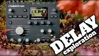 Analog Heat +FX delay explorations - BEST DELAY EVER (for me)