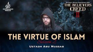 #2 The Virtue Of Islam || The Believers Creed - Part II || Ustadh Abu Mussab