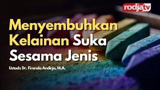 Menyembuhkan Kelainan Suka Sesama Jenis l Ustadz Dr. Firanda Andirja, M.A.