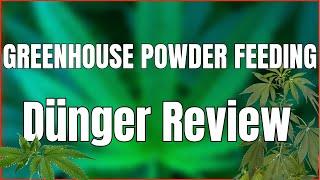 GREENHOUSE POWDER FEEDING - TOP DÜNGER FÜR ANFÄNGER?