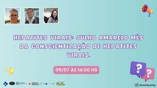 Hepatites Virais: Julho amarelo mês de conscientização sobre as hepatites virais