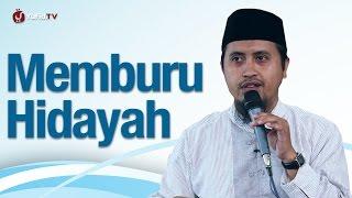 Kajian Islam: Memburu Hidayah - Ustadz Abdullah Zaen MA