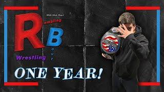 Rambling Bout Wrestling S4 E7 - ONE YEAR OF THE RAMBLING BOUT WRESTLING PODCAST!