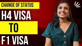 Change of Status from H4 Visa to F1 Visa