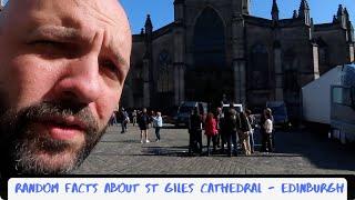 Random facts about St Giles Cathedral - Edinburgh