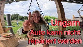 1. Tag in Ungarn | Auto kann nicht repariert werden  was nun?