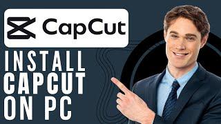 How To Install CapCut On PC & Laptop (Full Guide)