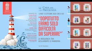 Dopotutto erano solo difficoltà da superare. La resilienza tra isolamento e pandemia.