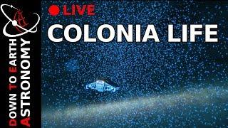 Colonia life with Down To Earth Astronomy