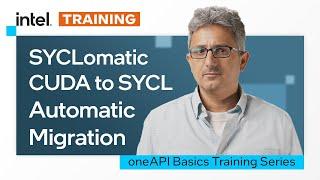 SYCLomatic | CUDA to SYCL Automatic Migration Tool | Intel Software