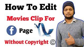 How To Edit Movies Clip For Facebook Page ! How to upload movies clip on facebook without copyright