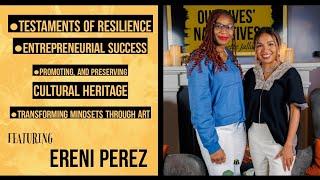 Embrace, live, and Share Your Culture: Be an Advocate for Your Heritage. with Ereni Perez