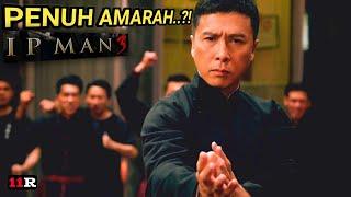 IP MAN MARAH KARENA HAL INI | Alur Cerita Film Ip Man three.