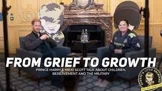 From Grief to Growth: Prince Harry and Nikki Scott talk about Children, Bereavement and the Military