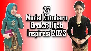 27 Trend Model Kebaya Kutu Baru Brokat Modern Hijab Untuk 2024 | Inspirasi Model Kebaya Terbaru