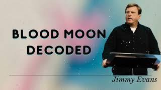 Jimmy Evans Daily  || Blood Moon Decoded