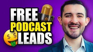 REALTORS... THIS Is How To Generate Endless FREE LEADS With A Podcast