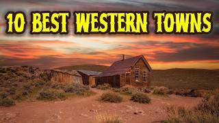 10 Best Old West Towns in America. Retire or just live.