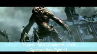Resident Evil 6 Soundtrack - Chris - Ogreman Boss Fight #1