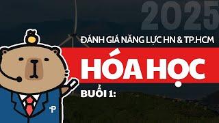 [ĐGNL] HÓA HỌC - BUỔI 1 - ÔN THI ĐÁNH GIÁ NĂNG LỰC HÀ NỘI VÀ TP.HCM NĂM 2025 - HSA & V-ACT