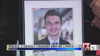 Raleigh deadly wrecks could be related, police say