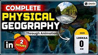 Complete Physical Geography | UPSC 2025 - 2026  | Key Concepts Explained Through Animation