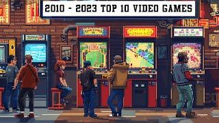 Top 10 video games by year 2010 - 2023