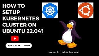 How to Setup Kubernetes (k8s) Cluster on Ubuntu 22.04 Step by Step