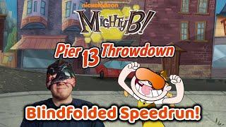 The Mighty B Pier 13 Throwdown Blindfolded Speedrun(WR,1:19)