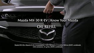 Know your Mazda - Mazda MX-30 R-EV - Oil Refill