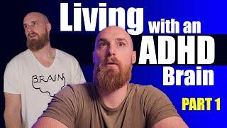 Living with an ADHD Brain - Part 1