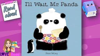 I'LL WAIT MR PANDA  Steve Antony | Read Aloud #storyoftheweek