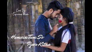 HUME TUM SE PYAR KITNA || VALENTINE'S DAY SONG || COVER BY CAPRICIOUS MINTU || MINTU & PRIYA