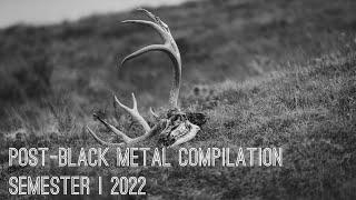 Post-Black Metal Compilation (Semester I 2022)