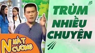 Hài Hot ”Trùm nhiều chuyện”cười té ghế khi Nhật Cường là bóng gió