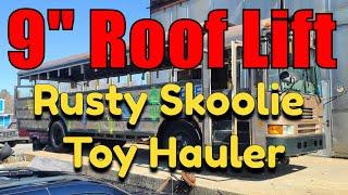 Skoolie Toy Hauler 9" Roof Lift With Rusty