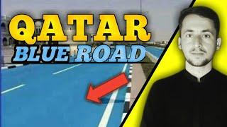 Qatar Blue Roads | qatar blue colour road | kumail explores