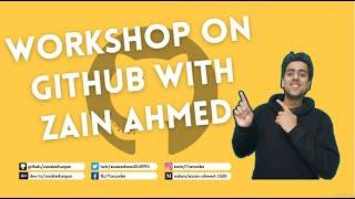 GitHub workshop by Zain Ahmed | GitHub basic for beginners