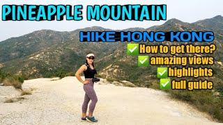 PINEAPPLE MOUNTAIN HIKE HONG KONG(POR LO SHAN) | How to get there, amazing views, highlights