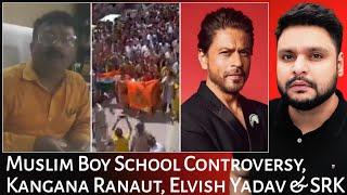 Muslim Boy School Controversy, Kangana Ranaut, Elvish Yadav & Shahrukh Khan | Mr Reaction Wala