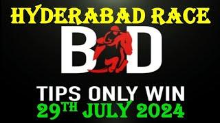 HYDERABAD RACE TIPS | 29 JULY 2024 | HORSE RACING | HYDERABAD HORSE RACE TIPS | (@TIPSONLYWIN)