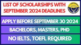 Scholarships with September 2024 Deadlines: Apply Now for Free Fully Funded Bachelors, Masters, PhD