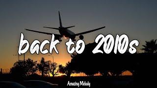 2010s roadtrip mix ~throwback playlist ~childhood songs that take you back to the memories