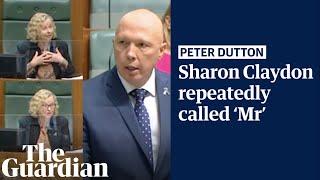 Peter Dutton calls Sharon Claydon 'Mr Speaker' 18 times in one speech