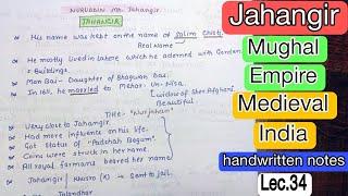 Jahangir || Mughal Kingdom || Medieval India || handwritten notes || Lec. 34 || An Aspirant !